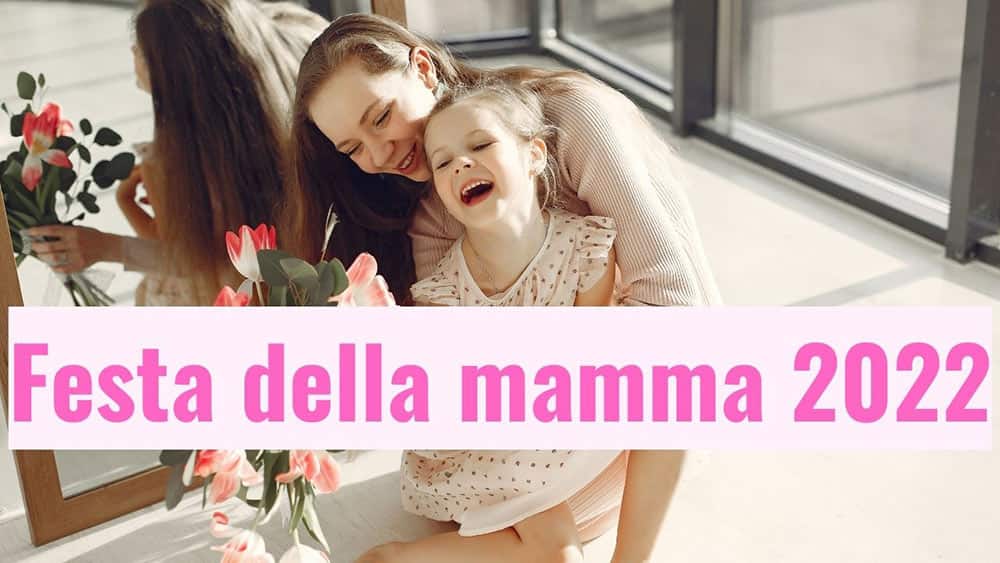 Festa della mamma 2022