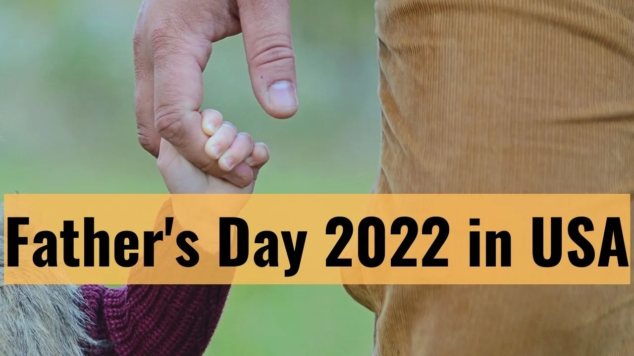 Father Day 2022,when Is Father's Day 2022 In USA