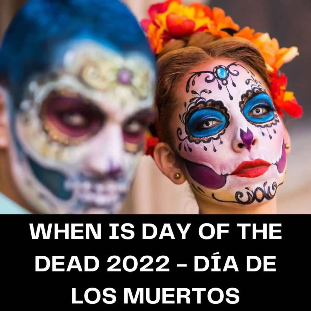 What day is The Day Of The Dead 2022 / Dia De Los Muertos