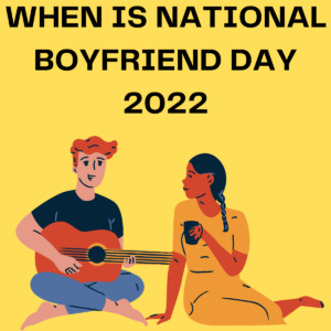 national boyfriend day 2022