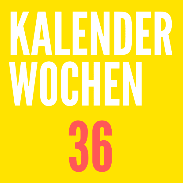 Wann Ist Die Kalenderwoche 36 Des Jahres 2023?