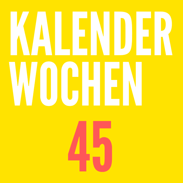 Kalenderwoche 45