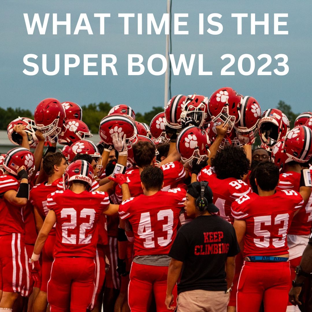 What Time Is The Super Bowl 2023