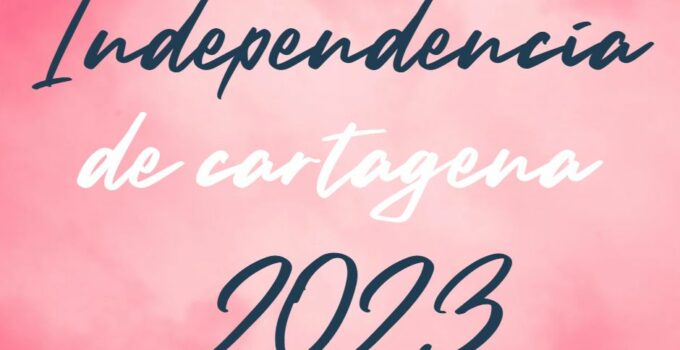 dia de la independencia de cartagena 2023