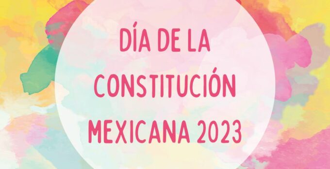 Cuando es el día de la constitución mexicana