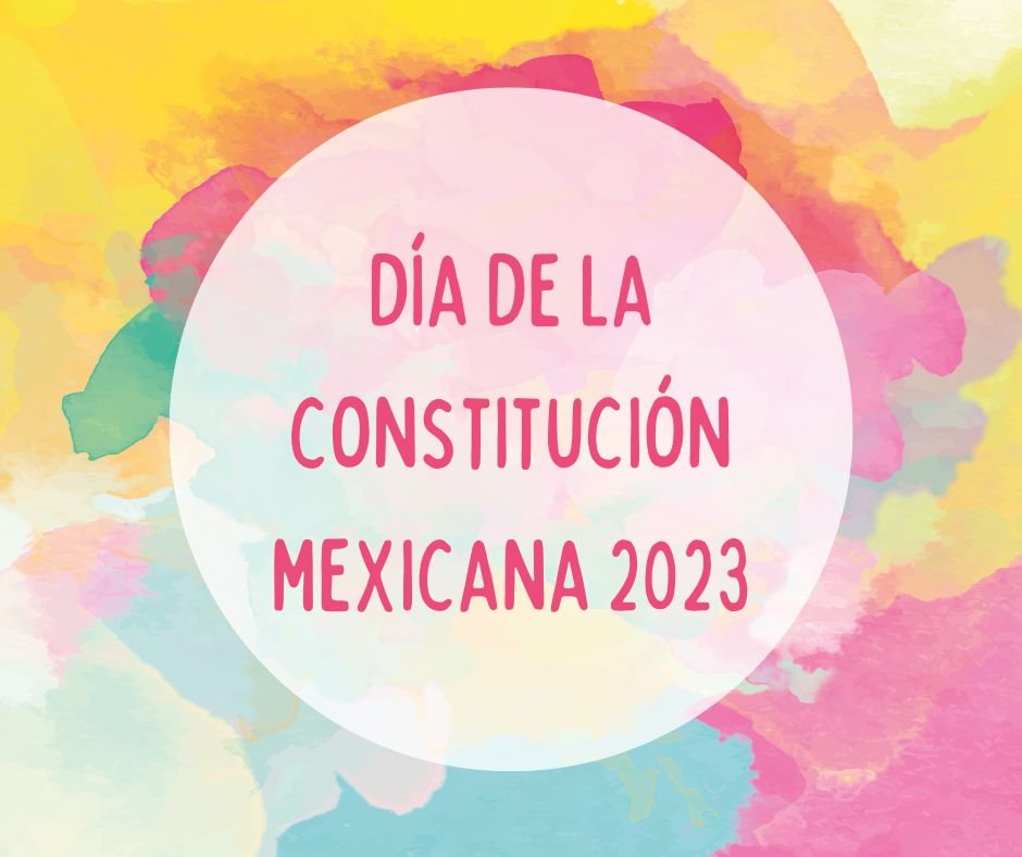 Cuando Es El Día De La Constitución Mexicana 7698