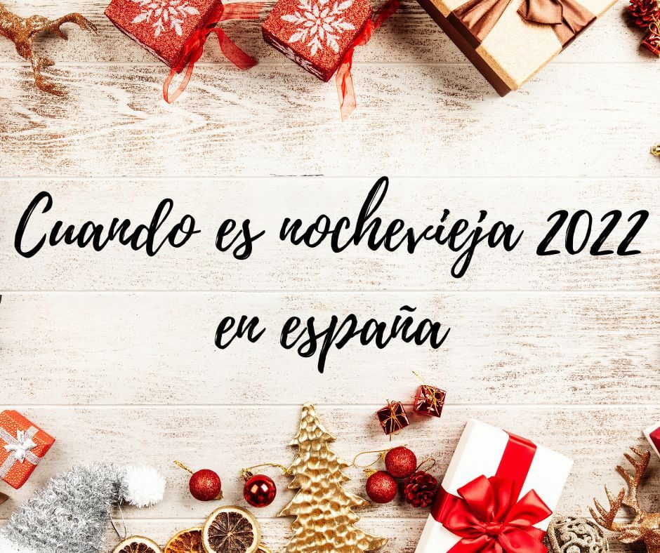 Cuando es nochevieja 2022 en españa