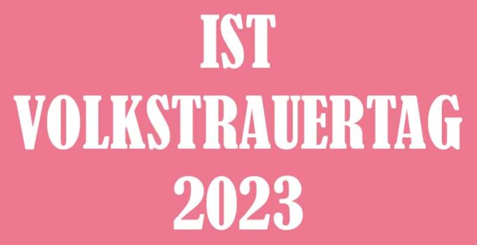 Wann ist volkstrauertag 2023 Deutschland
