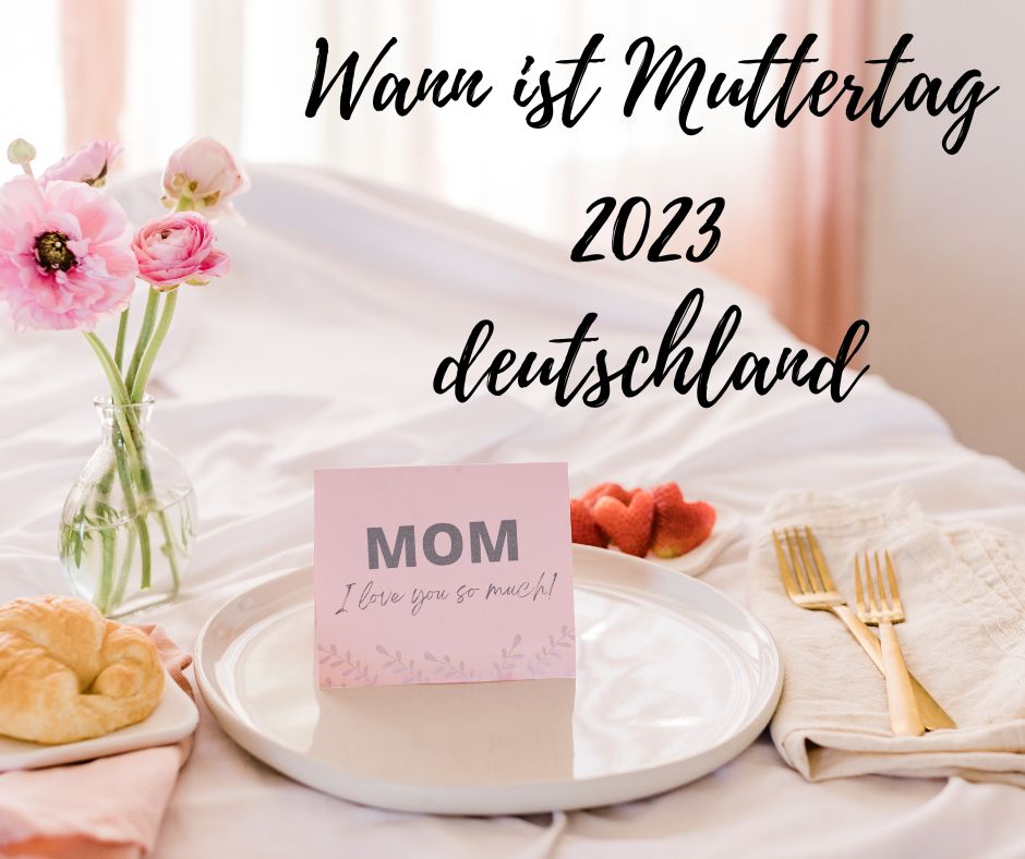 Wann Ist Muttertag 2023 Deutschland