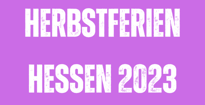 Herbstferien Hessen 2023