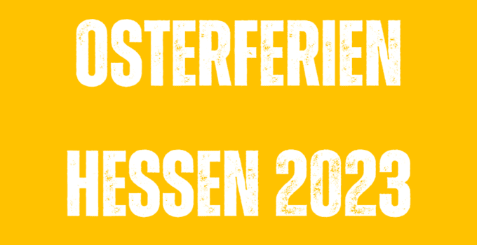 Osterferien Hessen 2023