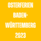 Osterferien Baden-Württemberg 2023