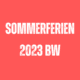 Sommerferien 2023 BW