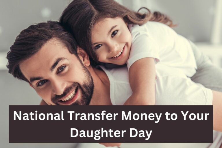 National Transfer Money To Your Daughter Day 2024