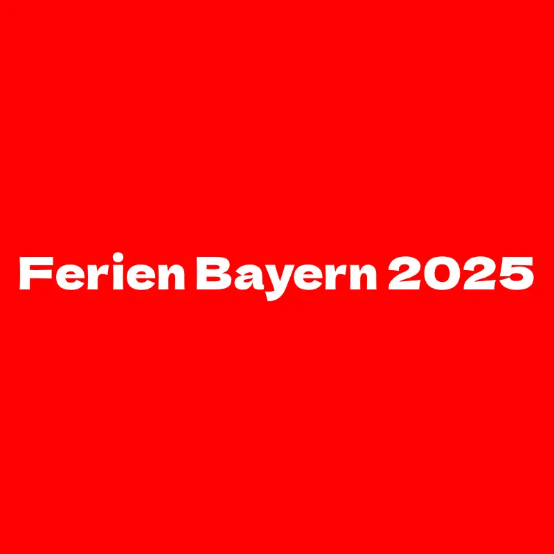 Ferien Bayern 2025