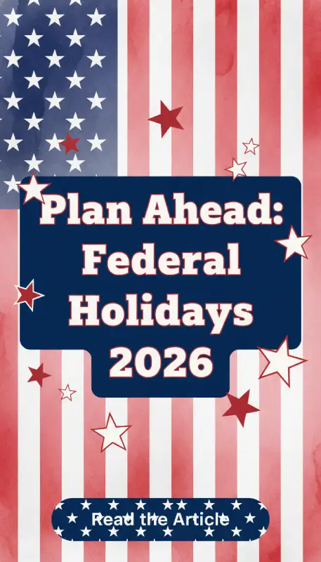 Federal Holidays 2026: Complete List of 11 Days Off to Plan Your Year