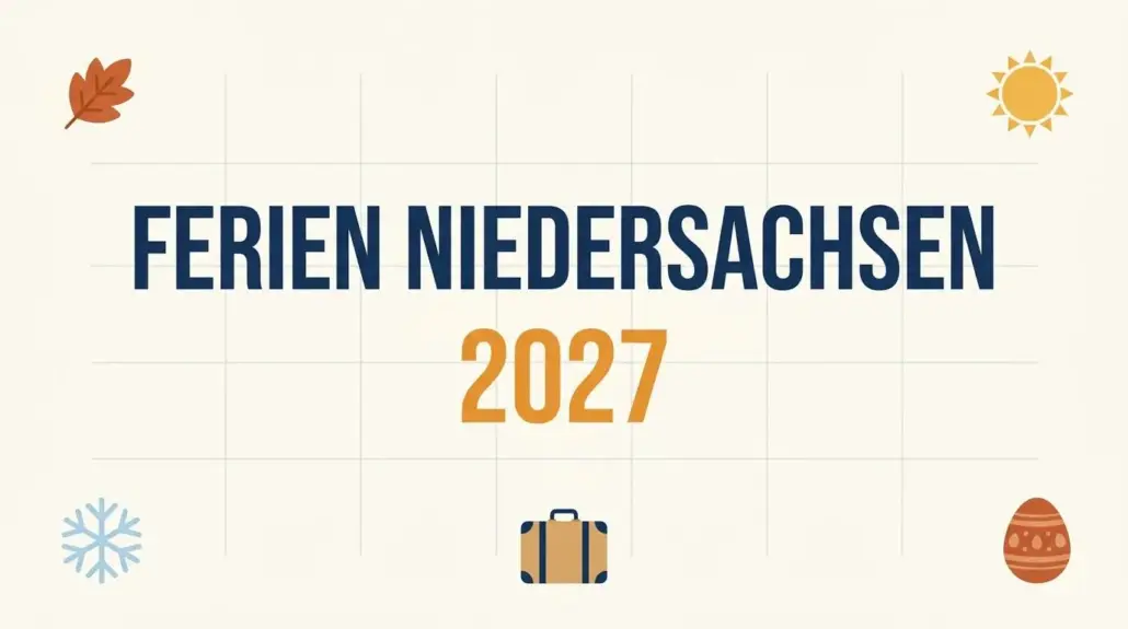 Ferien Niedersachsen 2027 – Kalender mit Schulferien und Feiertagen